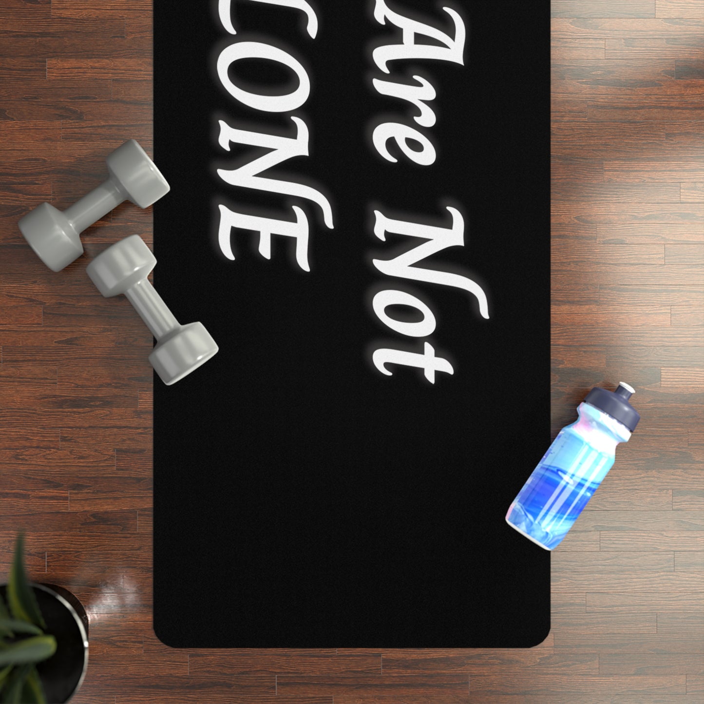 You Are Not Alone Rubber Yoga Mat