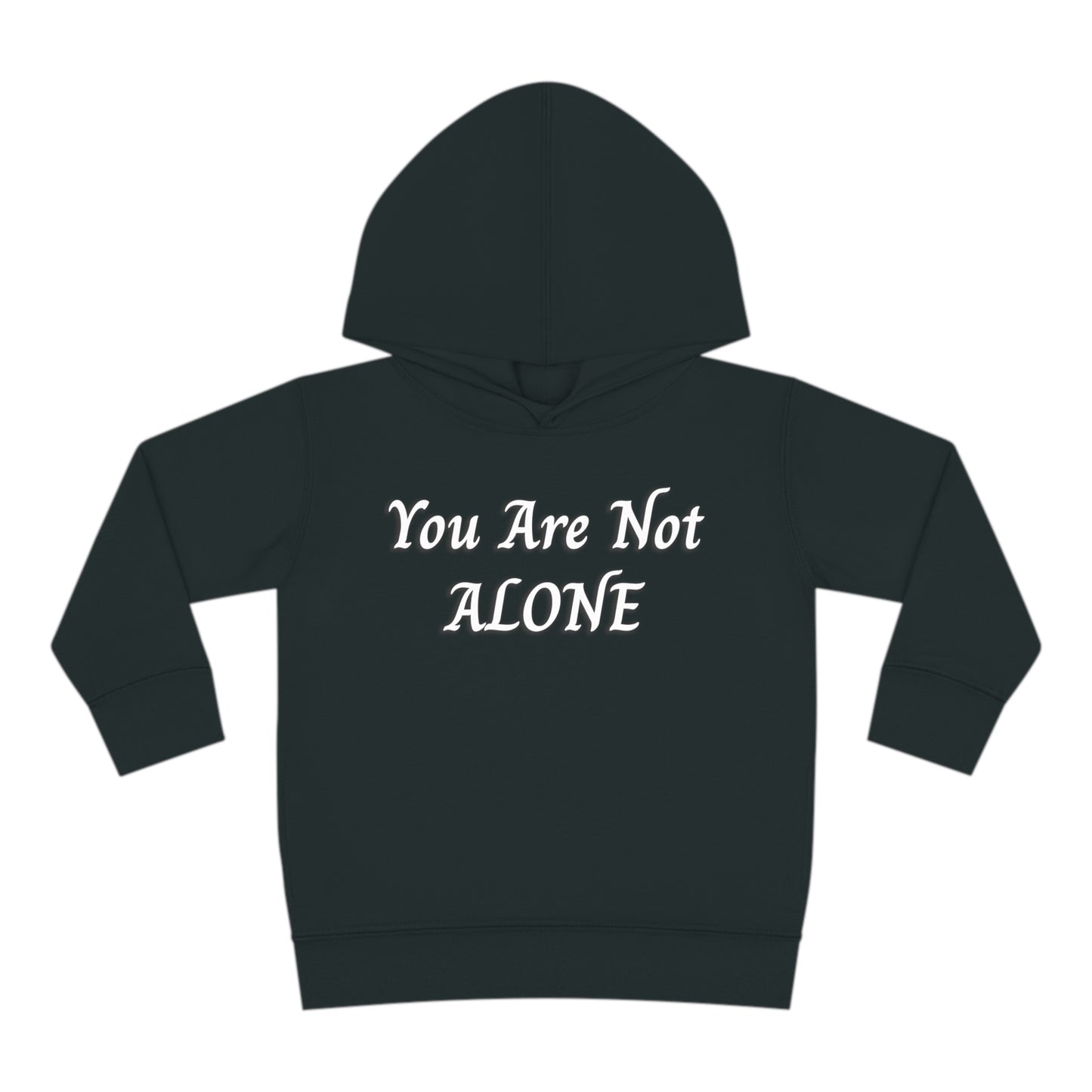 You Are Not Alone Toddler Pullover Fleece Hoodie