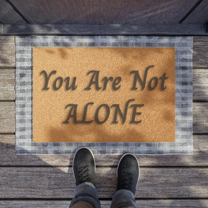 You Are Not Alone Doormat