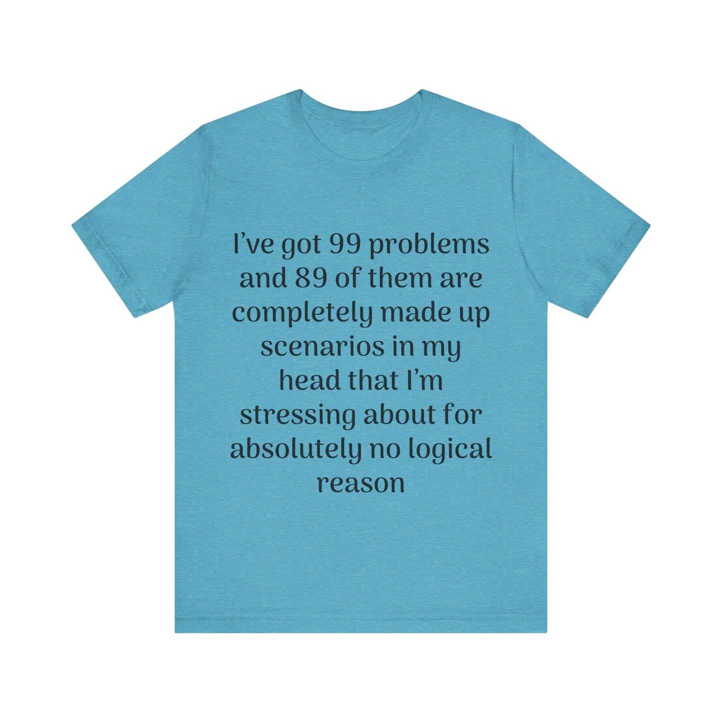 99 Problems T-Shirt