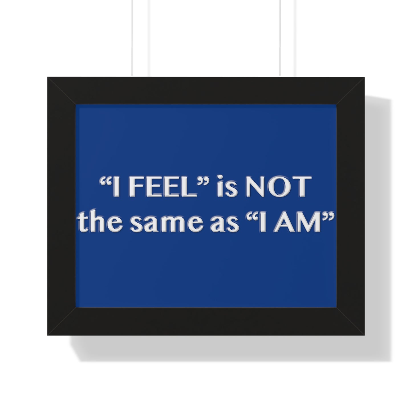 I Feel is Not the same as I Am Framed Horizontal Poster