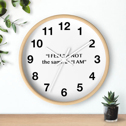 I Feel is Not the same as I Am Wall Clock