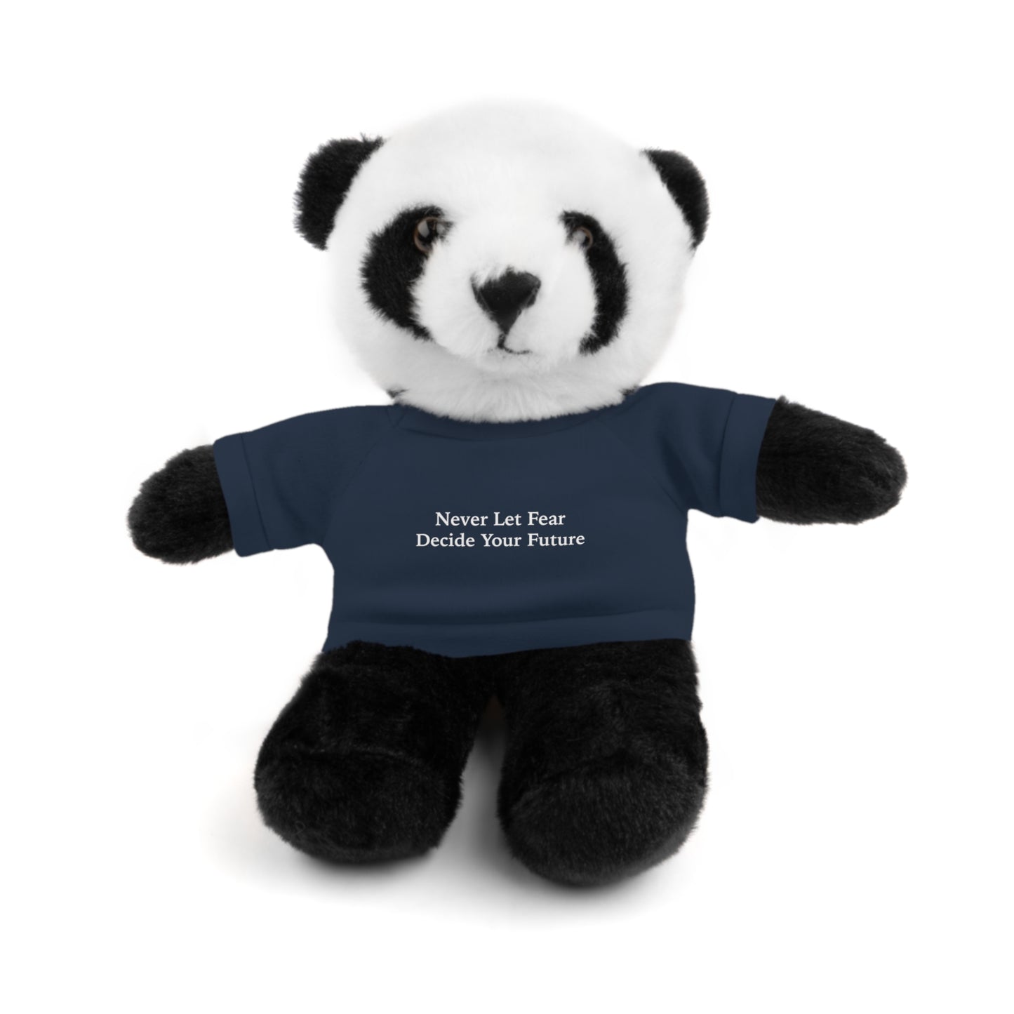 Never Let Fear Decide Your Future Stuffed Animals with Tee