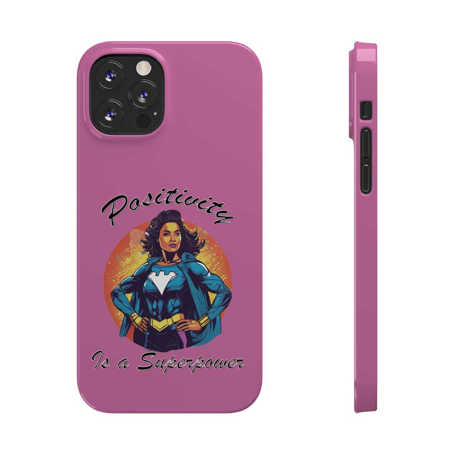 Positivity is a Superpower Female Superhero Slim Phone Cases