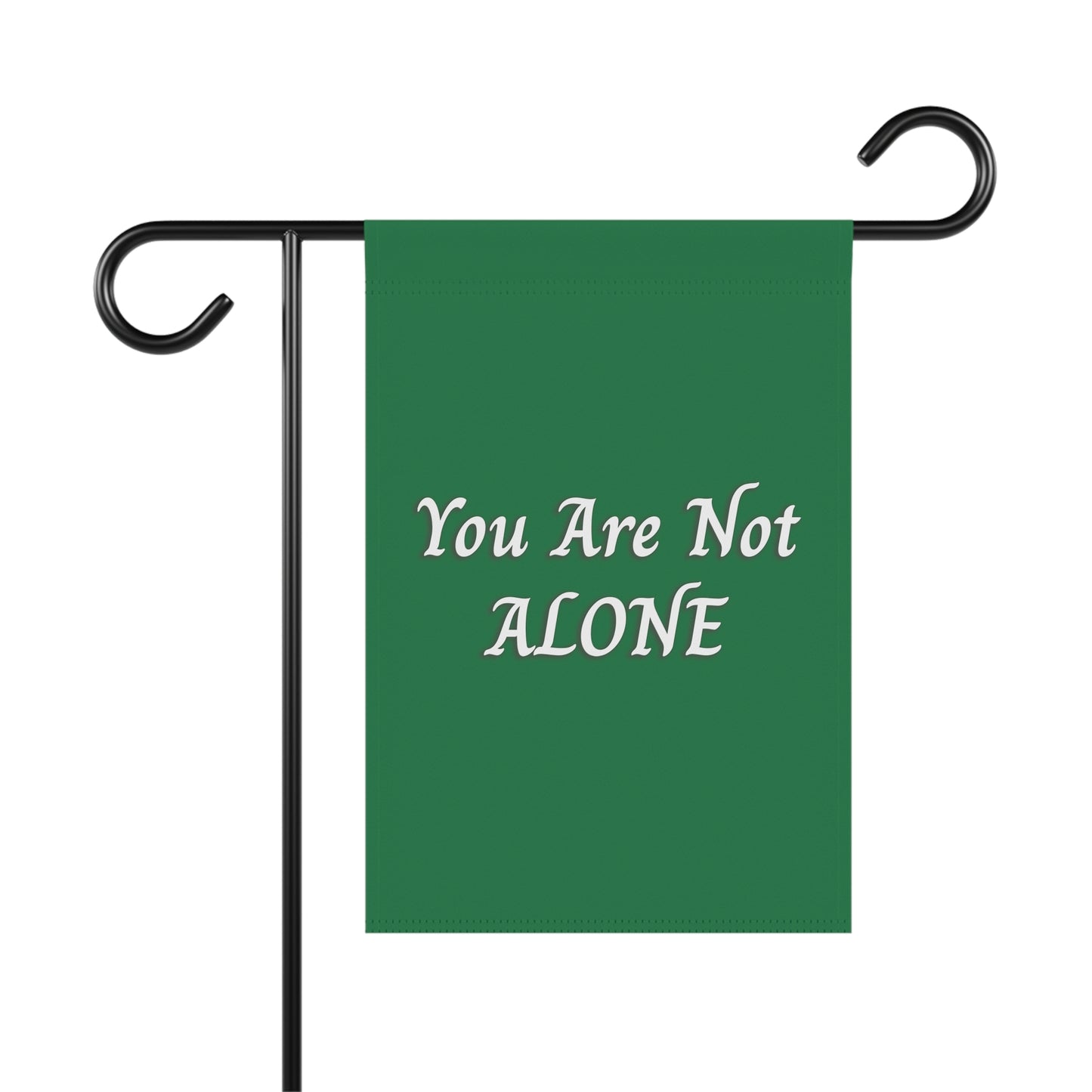 You Are Not Alone Garden & House Banner