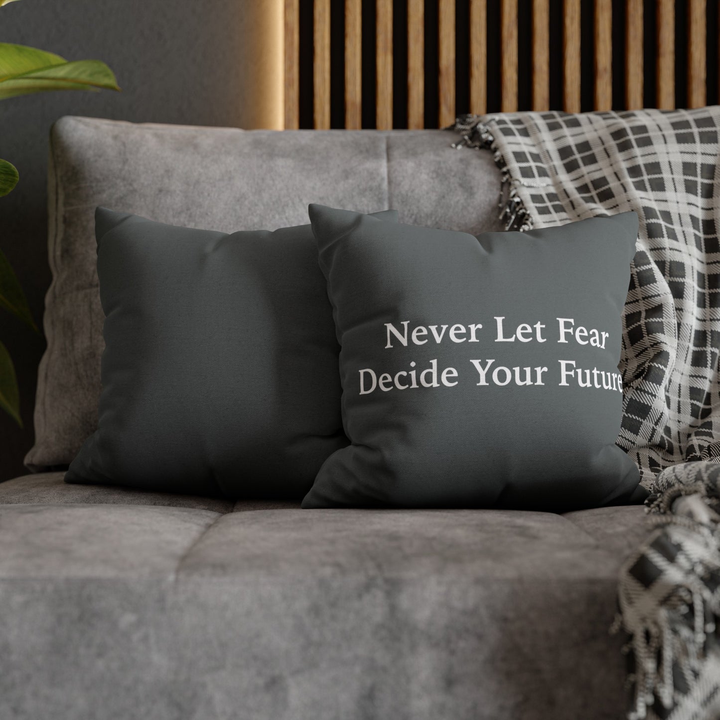 Never Let Fear Decide Your Future Spun Polyester Square Pillowcase