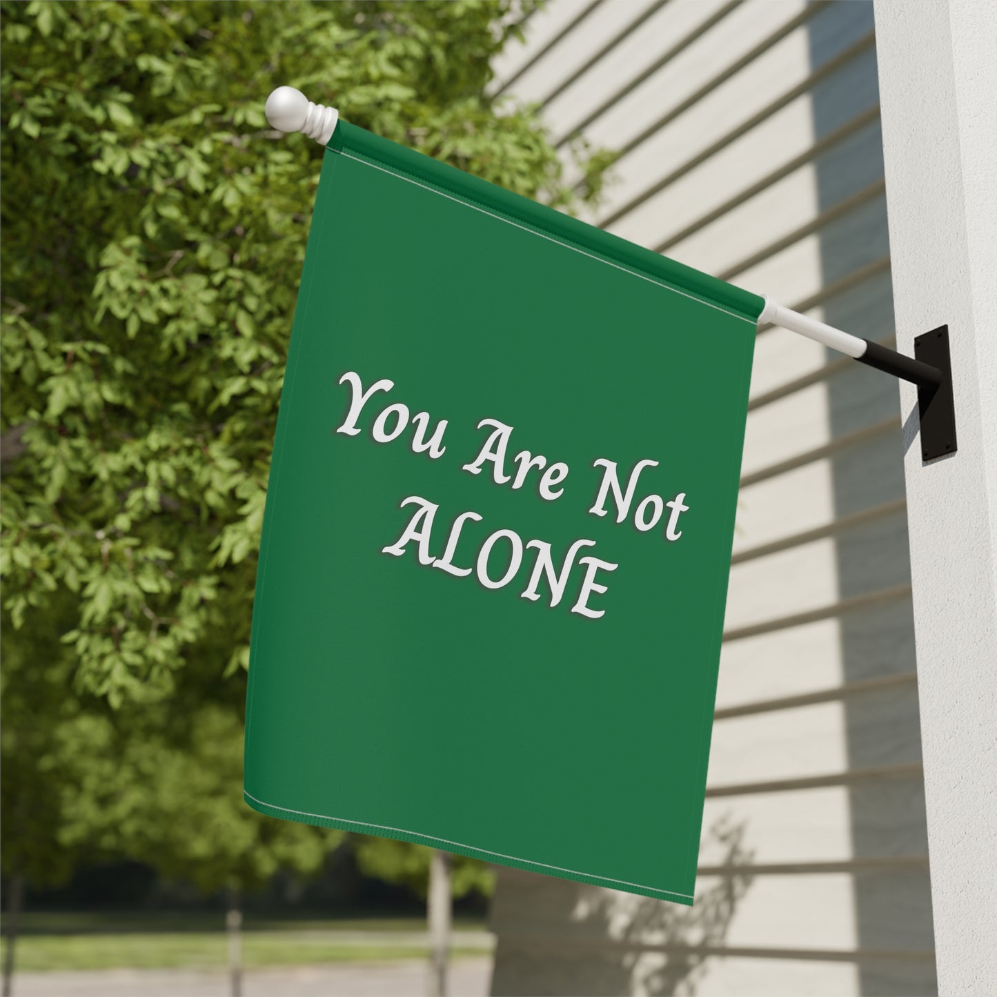 You Are Not Alone Garden & House Banner