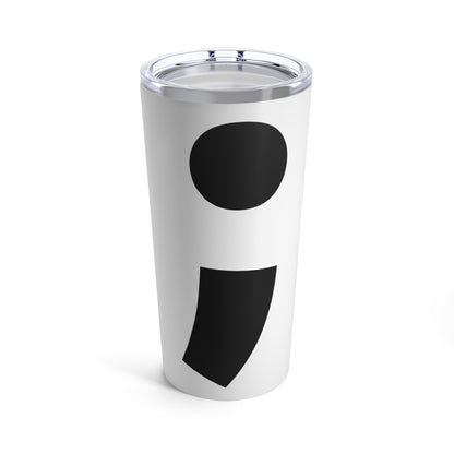 Semi-Colon ; 20oz Tumbler