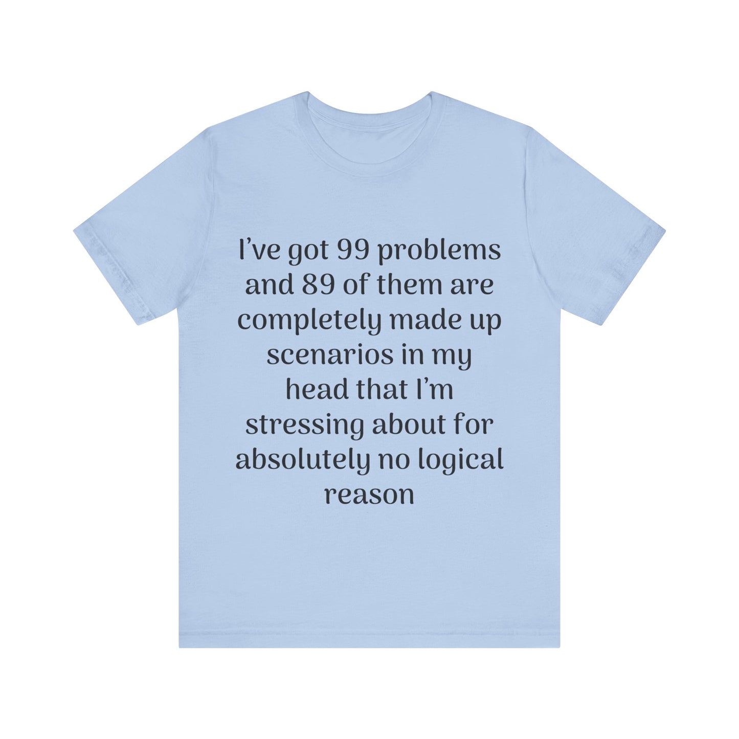 99 Problems T-Shirt