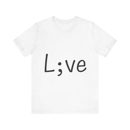 Semi-Colon L;ve T-Shirt