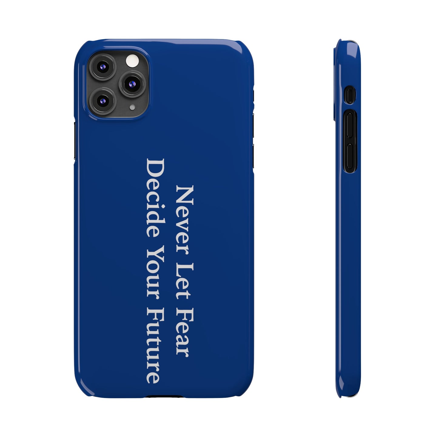 Never Let Fear Decide Your Future Slim Phone Cases