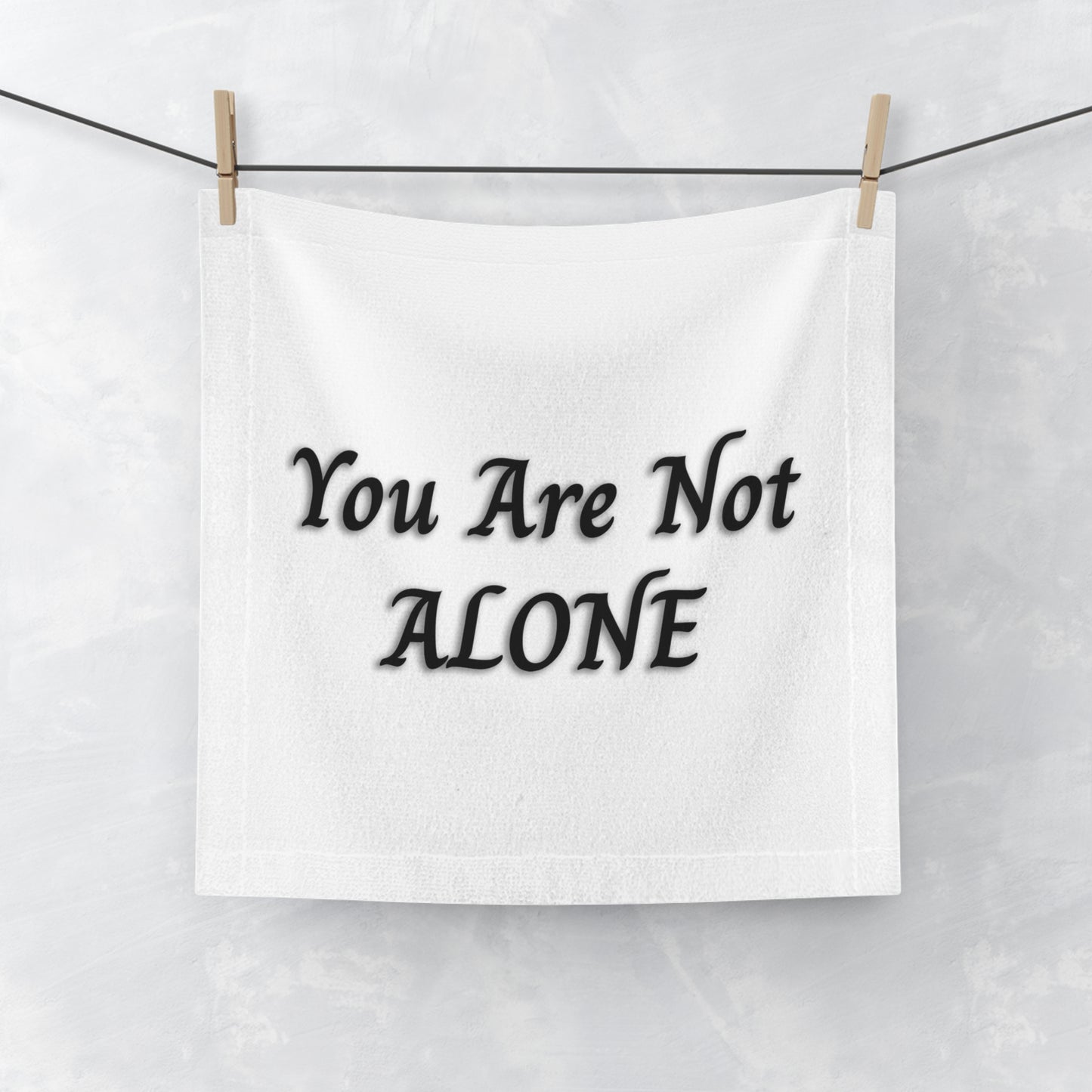 You Are Not Alone Face Towel