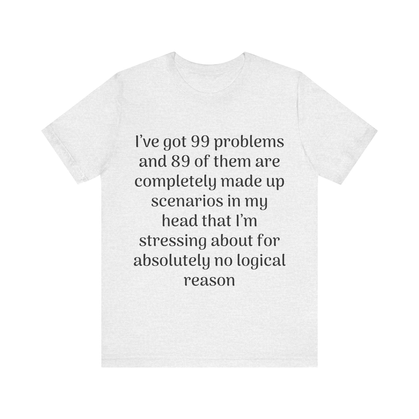 99 Problems T-Shirt