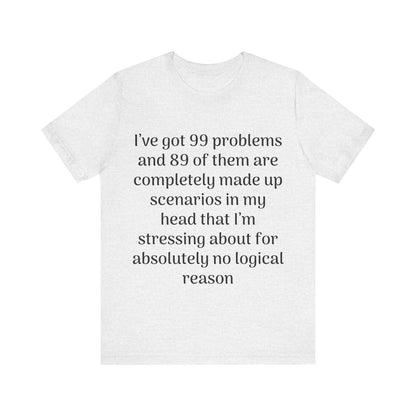 99 Problems T-Shirt