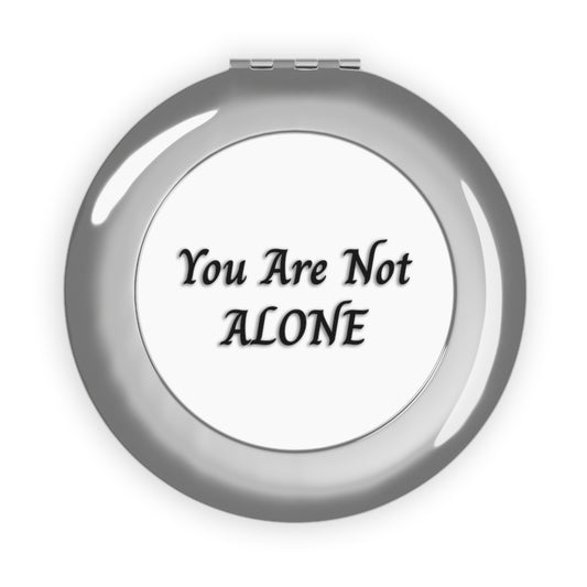 You Are Not Alone Compact Travel Mirror