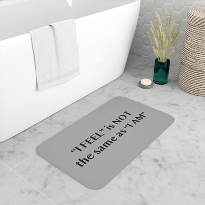 I Feel is Not the same as I Am Memory Foam Bath Mat