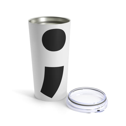 Semi-Colon ; 20oz Tumbler