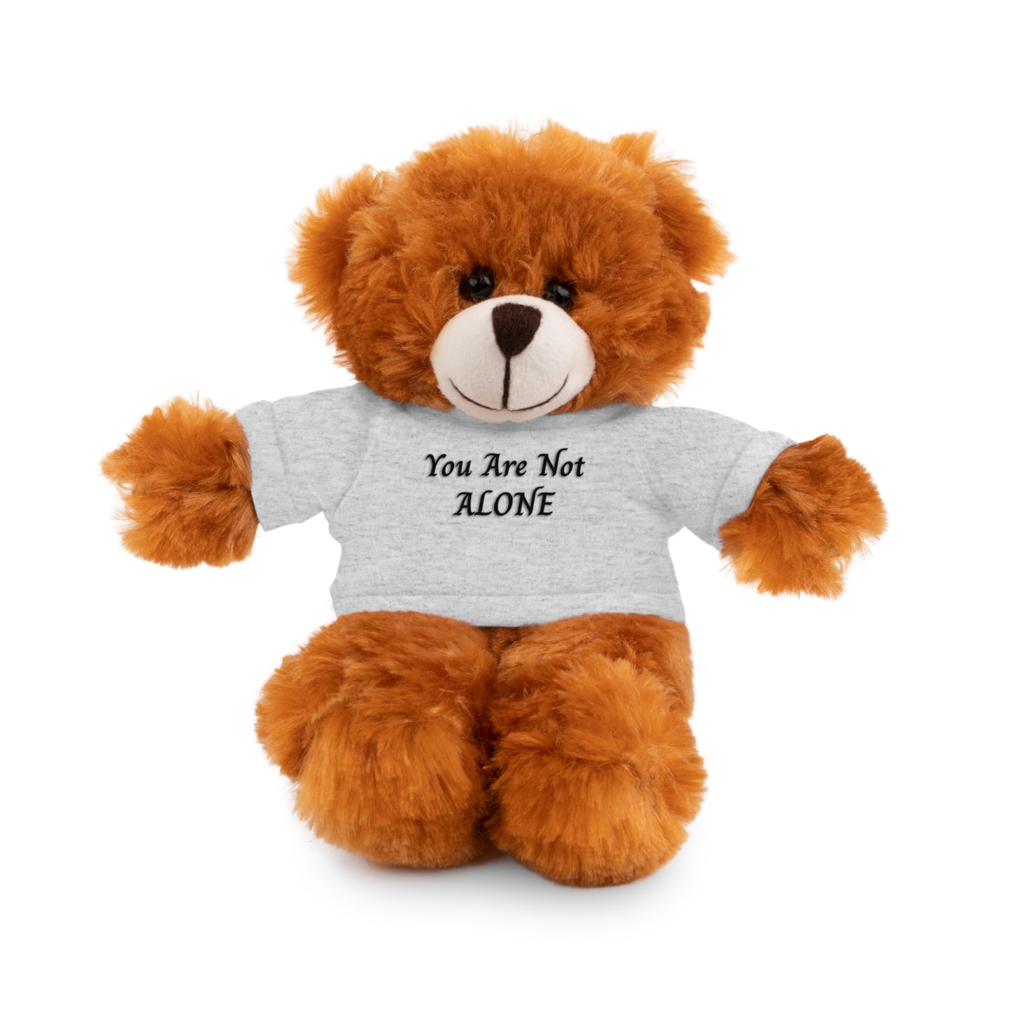 You Are Not Alone Stuffed Animals with Tee