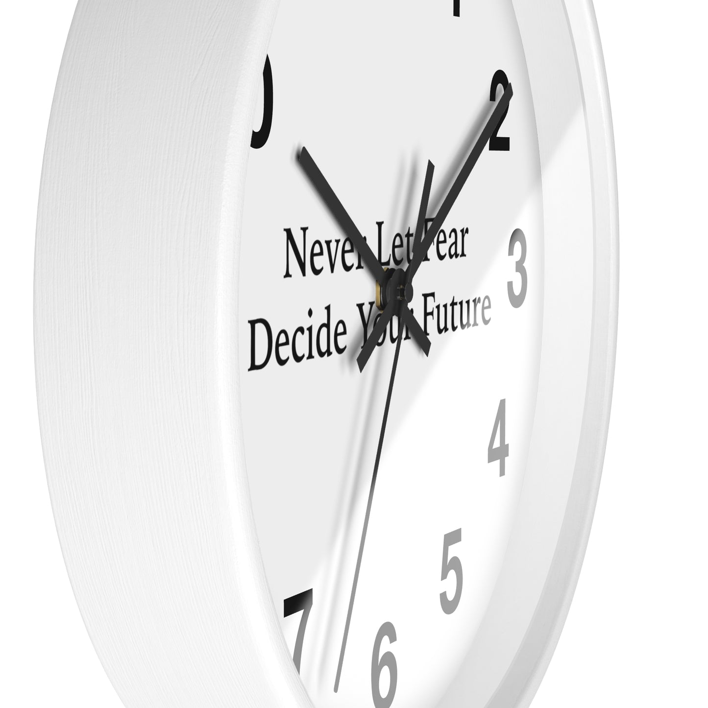 Never Let Fear Decide Your Future Wall Clock