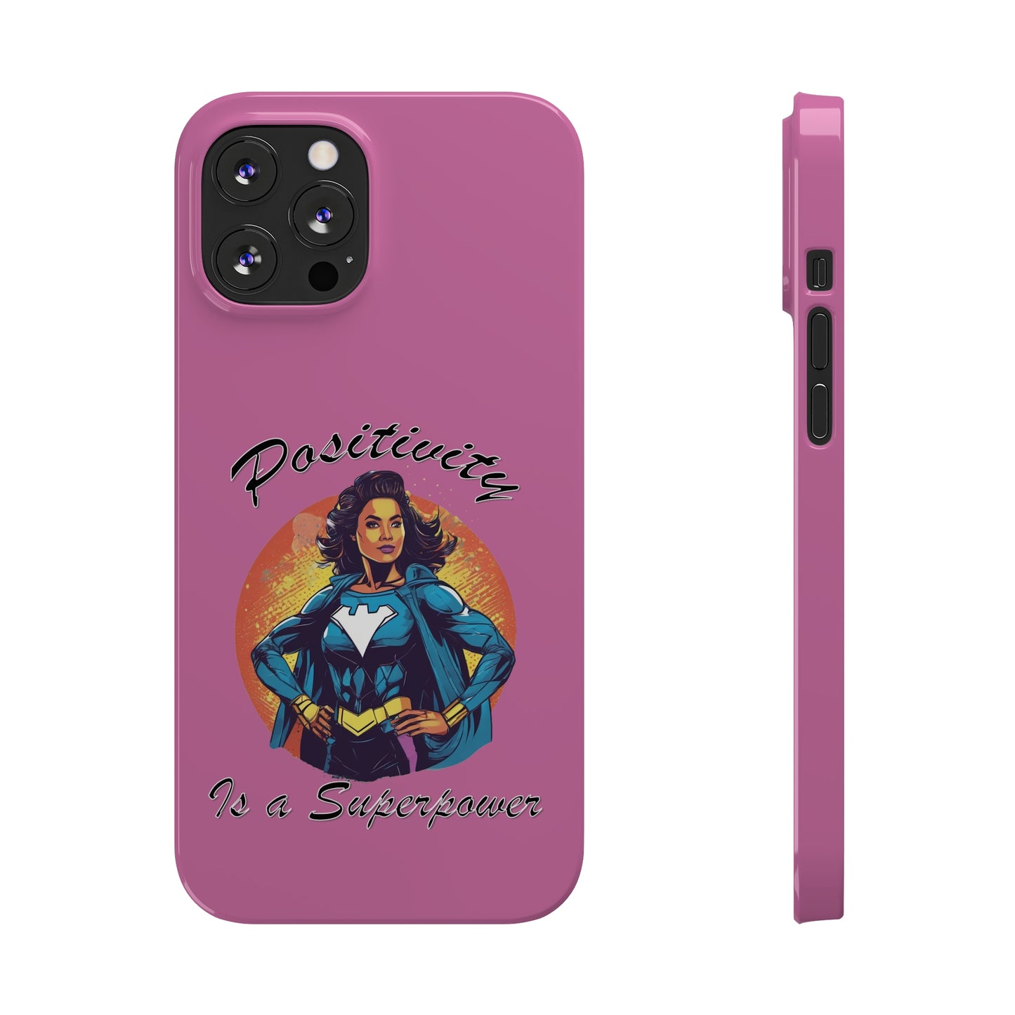 Positivity is a Superpower Female Superhero Slim Phone Cases