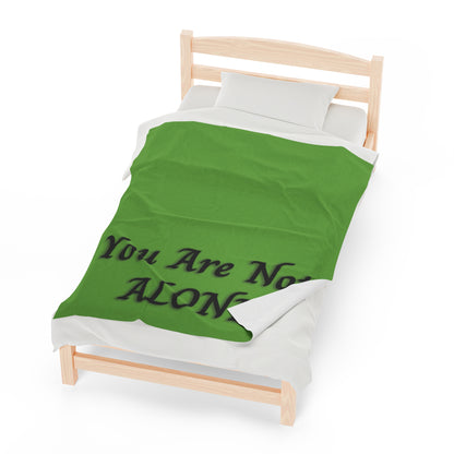 You Are Not Alone Velveteen Plush Blanket