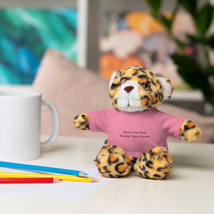 Never Let Fear Decide Your Future Stuffed Animals with Tee