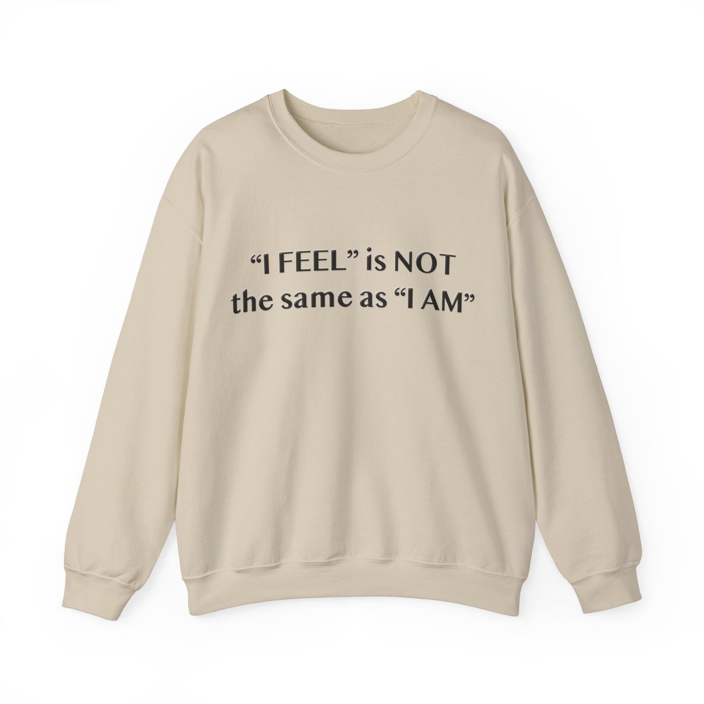 I Feel is Not the same as I Am Unisex Heavy Blend™ Crewneck Sweatshirt