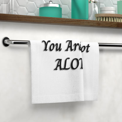 You Are Not Alone Face Towel