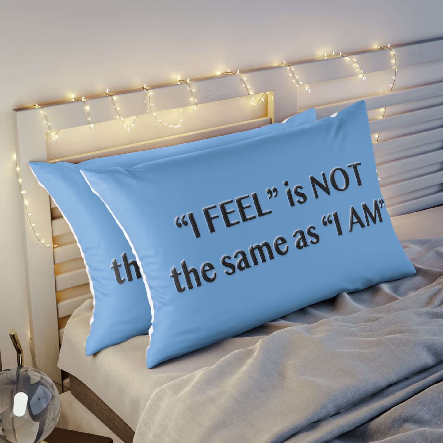 I Feel is Not the same as I Am Pillow Sham