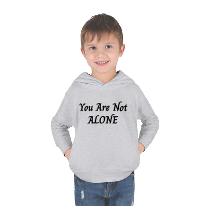 You Are Not Alone Toddler Pullover Fleece Hoodie