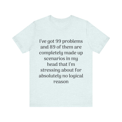 99 Problems T-Shirt