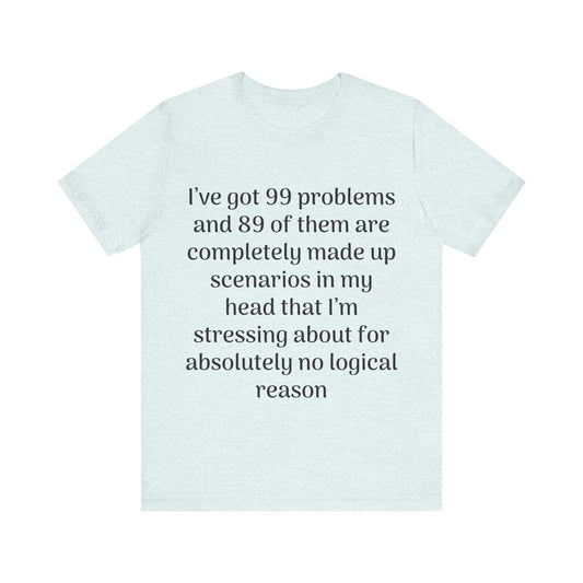 99 Problems T-Shirt