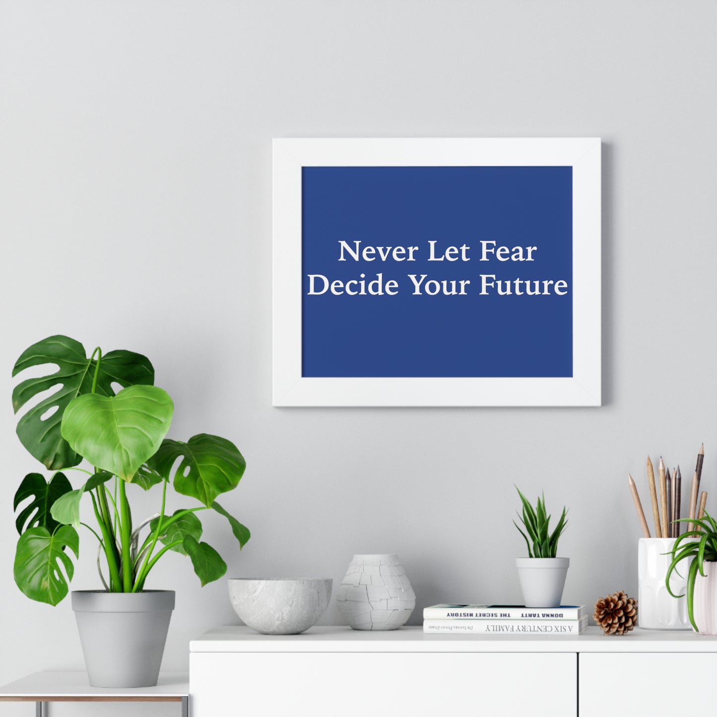 Never Let Fear Decide Your Future Framed Horizontal Poster