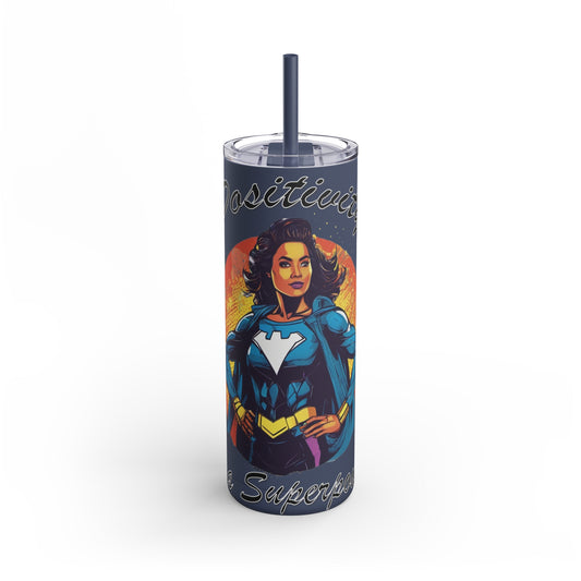 Positivity is a Superpower Female Superhero Skinny Matte Tumbler, 20oz