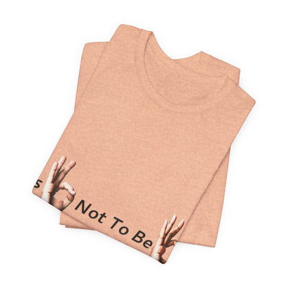 It's OK Not To Be OK Hands T-Shirt