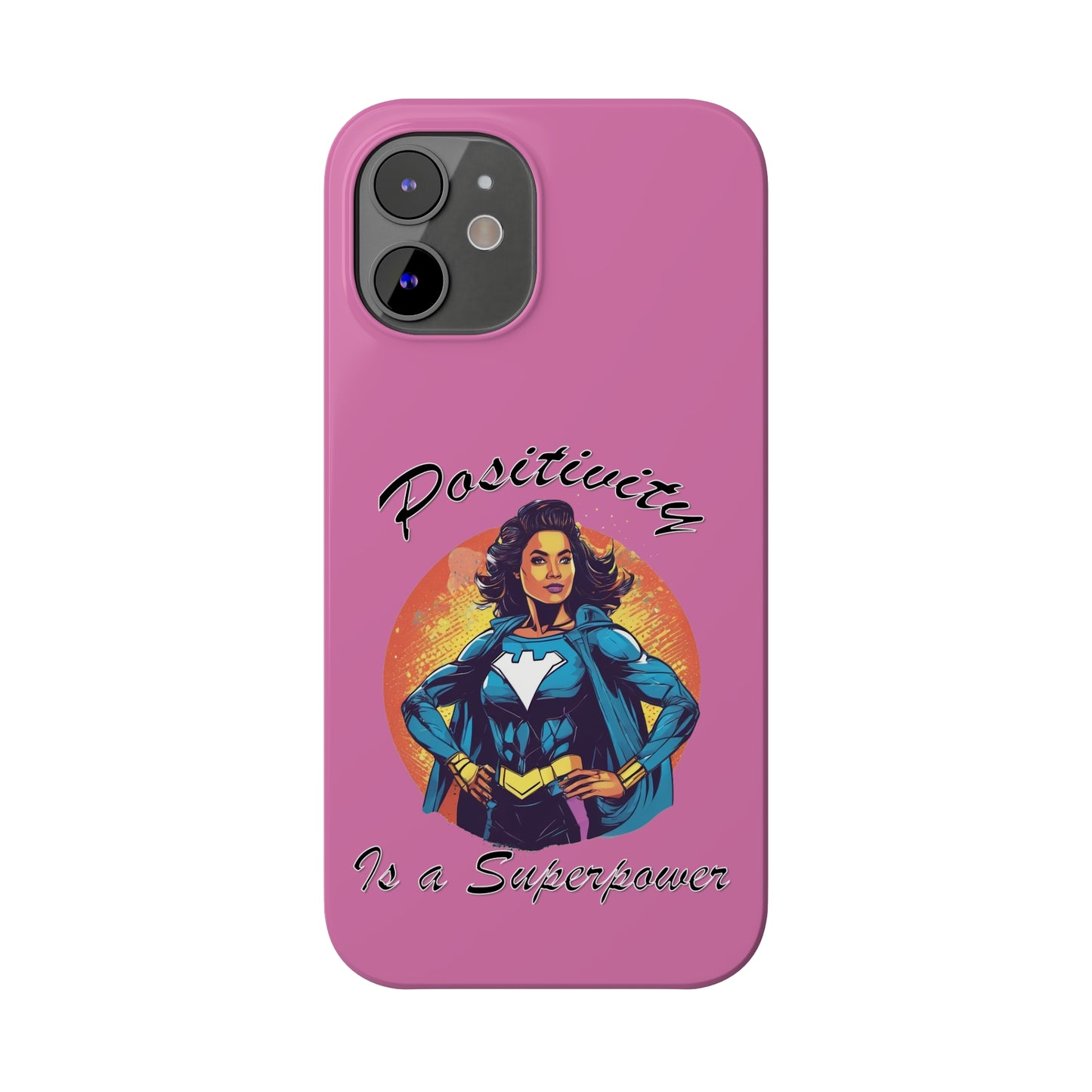 Positivity is a Superpower Female Superhero Slim Phone Cases