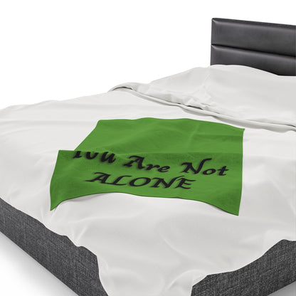 You Are Not Alone Velveteen Plush Blanket