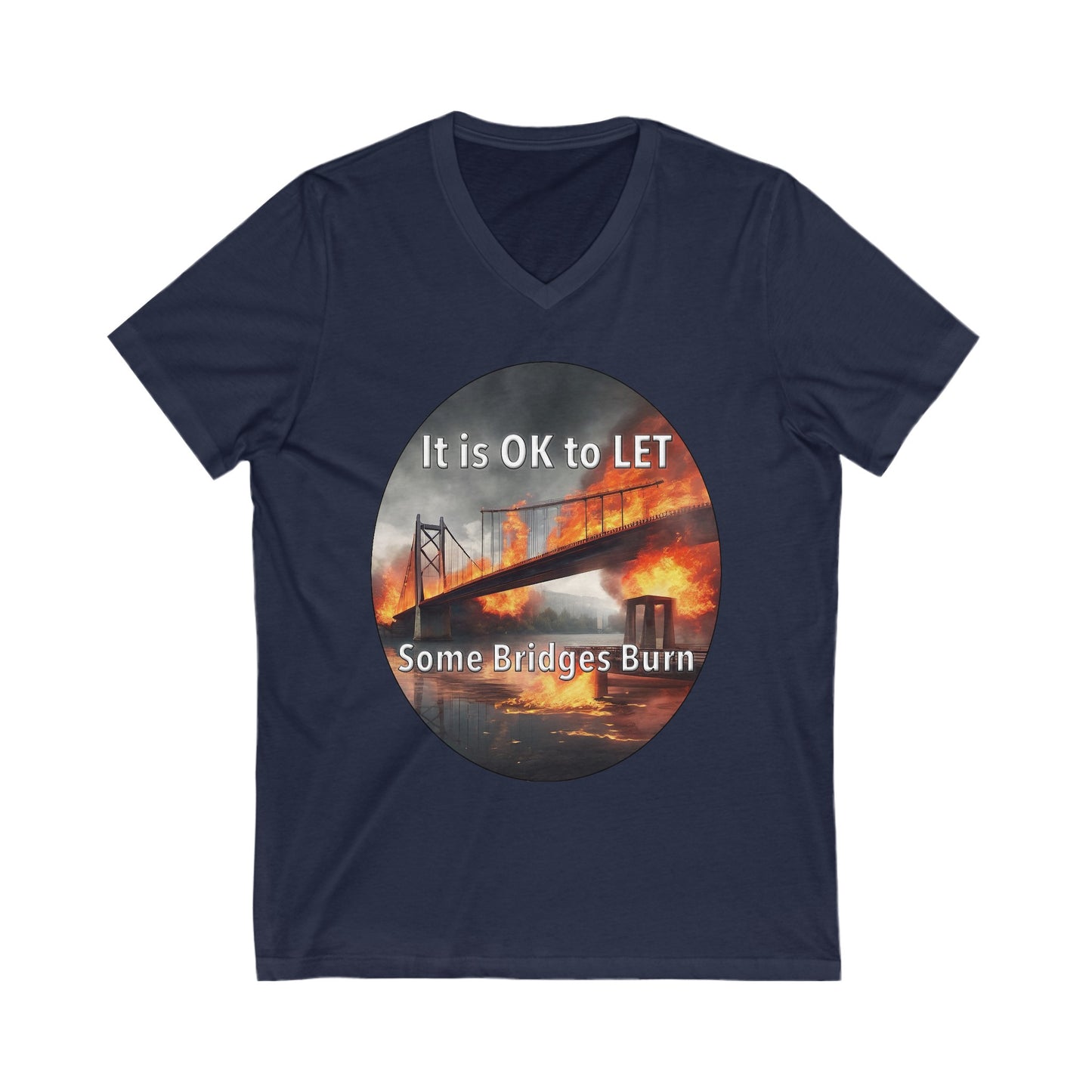 It is OK to let some Bridges Burn Jersey Short Sleeve V-Neck Tee