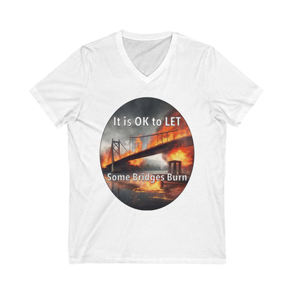 It is OK to let some Bridges Burn Jersey Short Sleeve V-Neck Tee