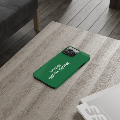 Mental Health Matters Slim Phone Cases