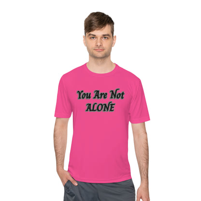 You Are Not Alone Moisture Wicking Tee