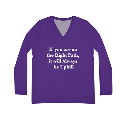 If You are on the Right Path it will Always be Uphill Long Sleeve V-neck Shirt