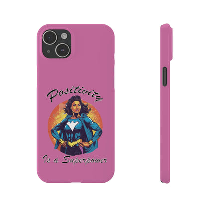 Positivity is a Superpower Female Superhero Slim Phone Cases