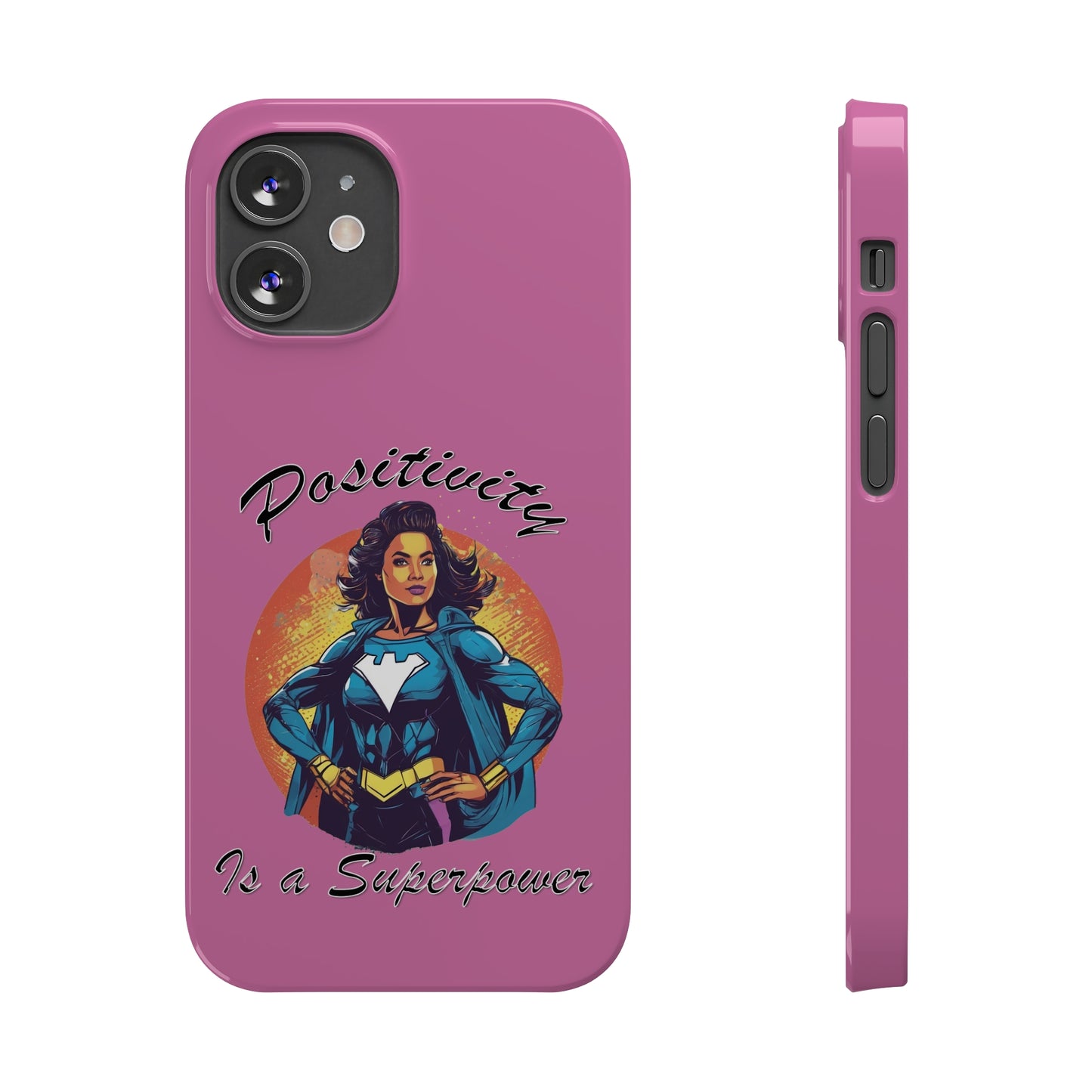 Positivity is a Superpower Female Superhero Slim Phone Cases