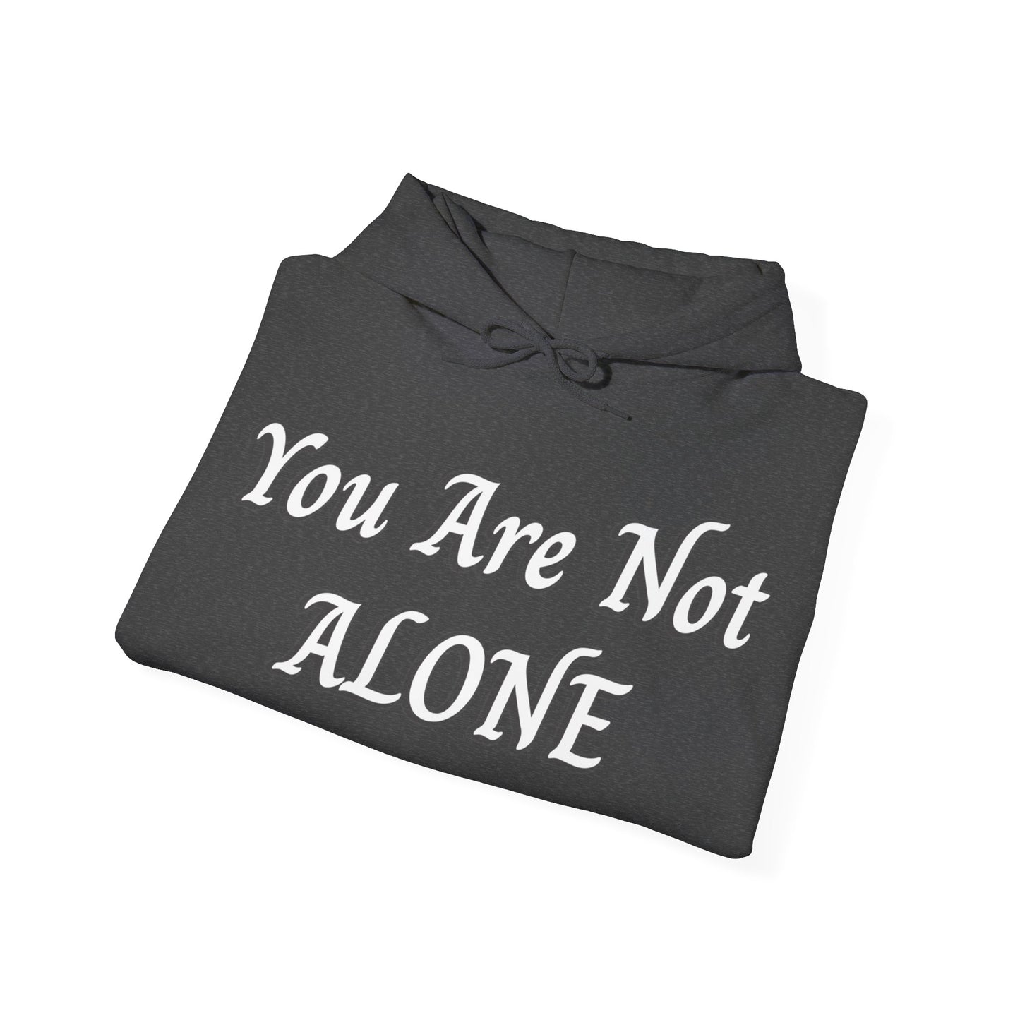 You Are Not Alone Heavy Blend™ Hooded Sweatshirt