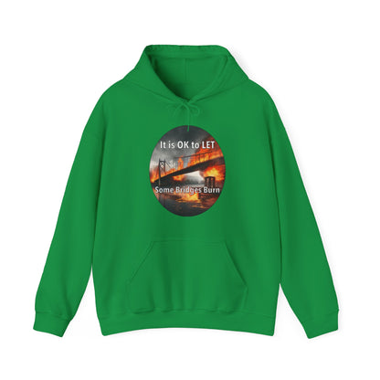 It is OK to let some Bridges Burn Heavy Blend™ Hooded Sweatshirt