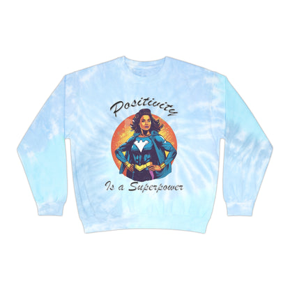 Positivity is a Superpower Female Superhero Unisex Tie-Dye Sweatshirt