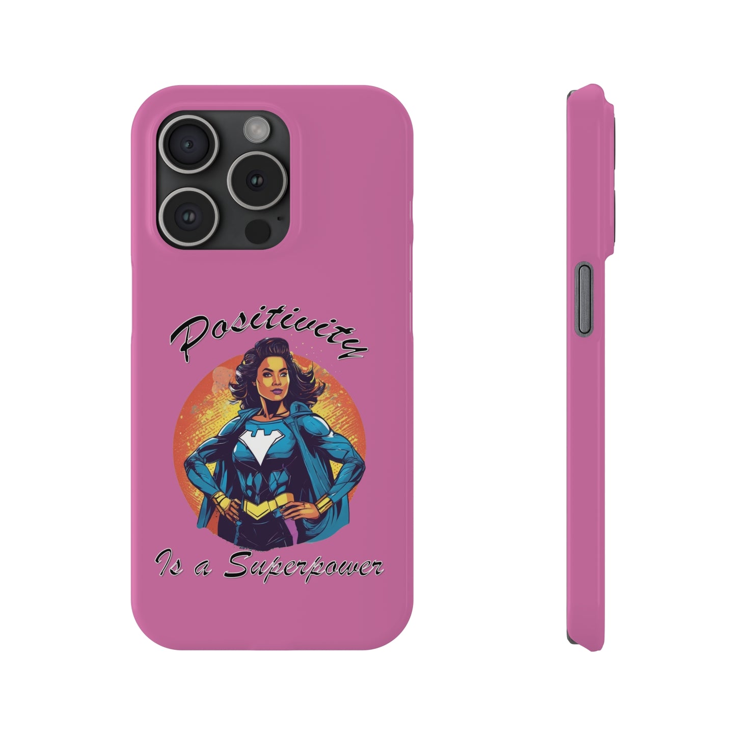 Positivity is a Superpower Female Superhero Slim Phone Cases