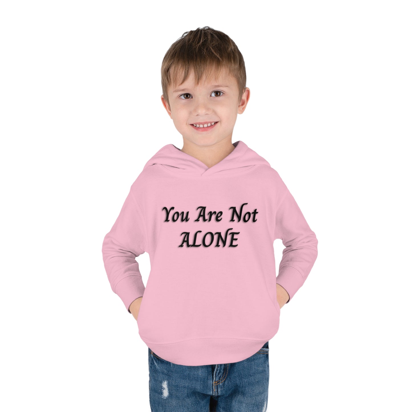 You Are Not Alone Toddler Pullover Fleece Hoodie