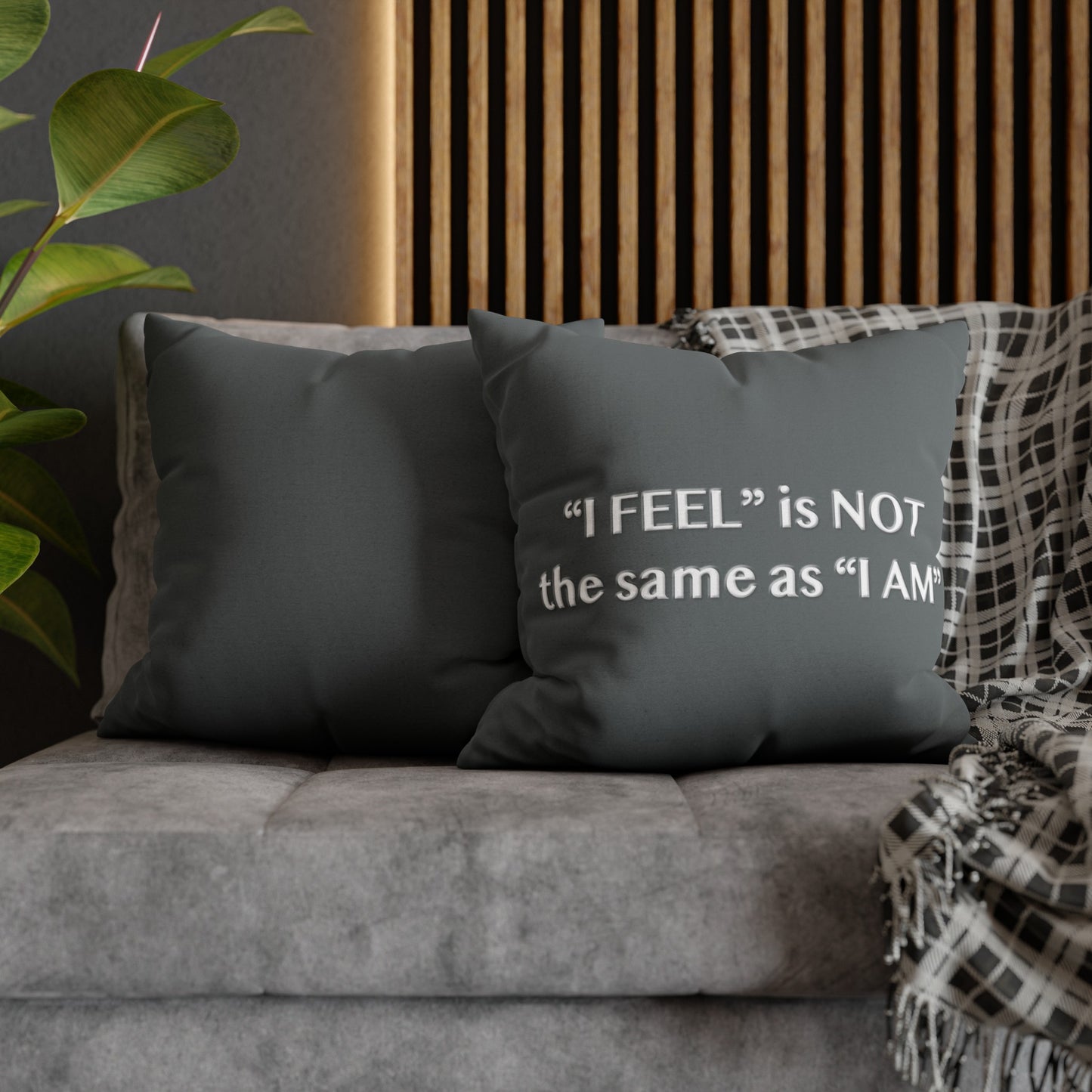 I Feel is Not the same as I Am Spun Polyester Square Pillowcase